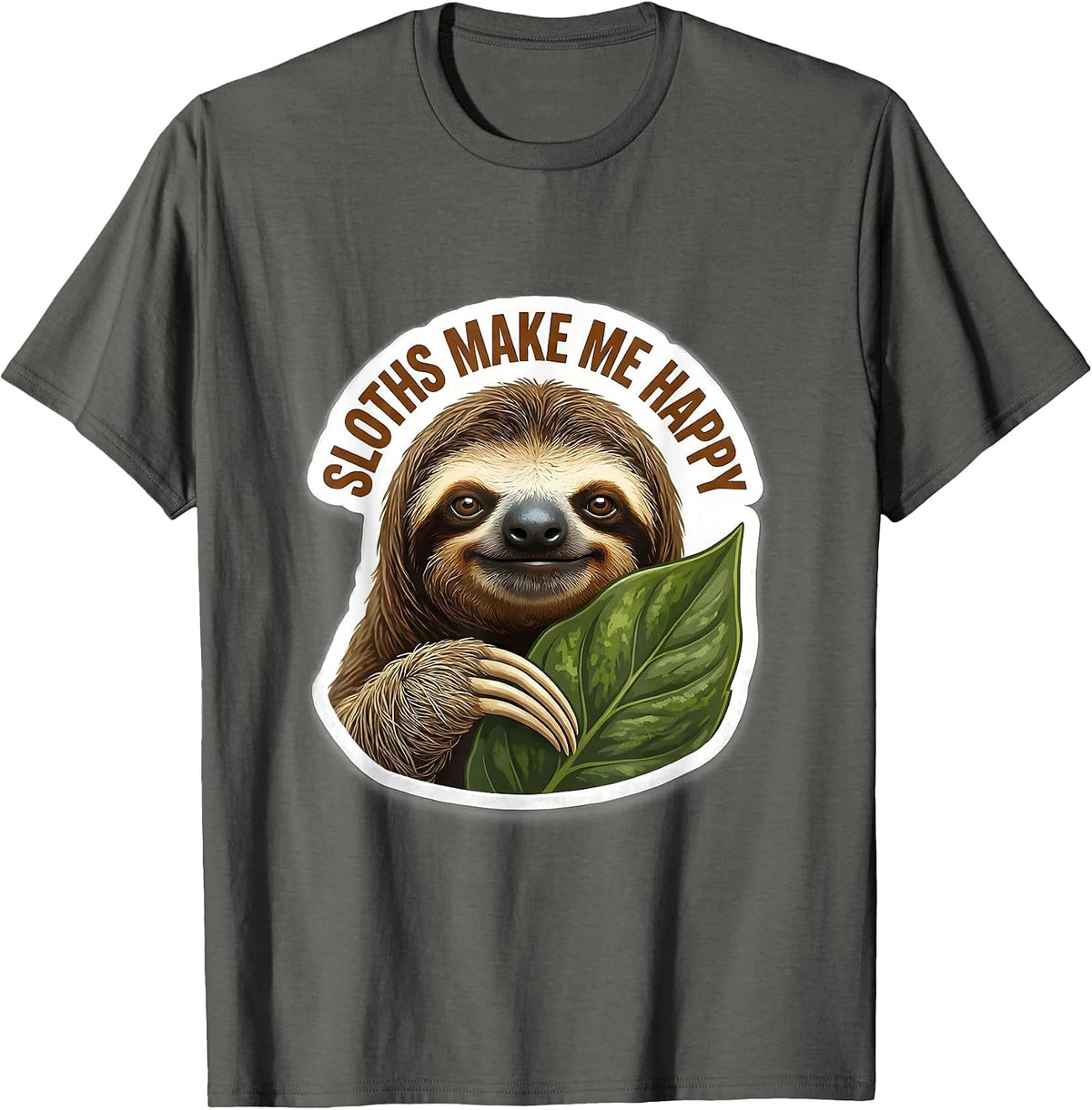 Sloths Make Me Happy Funny Sloth Lover Humor T-Shirt - Asphalt Grey