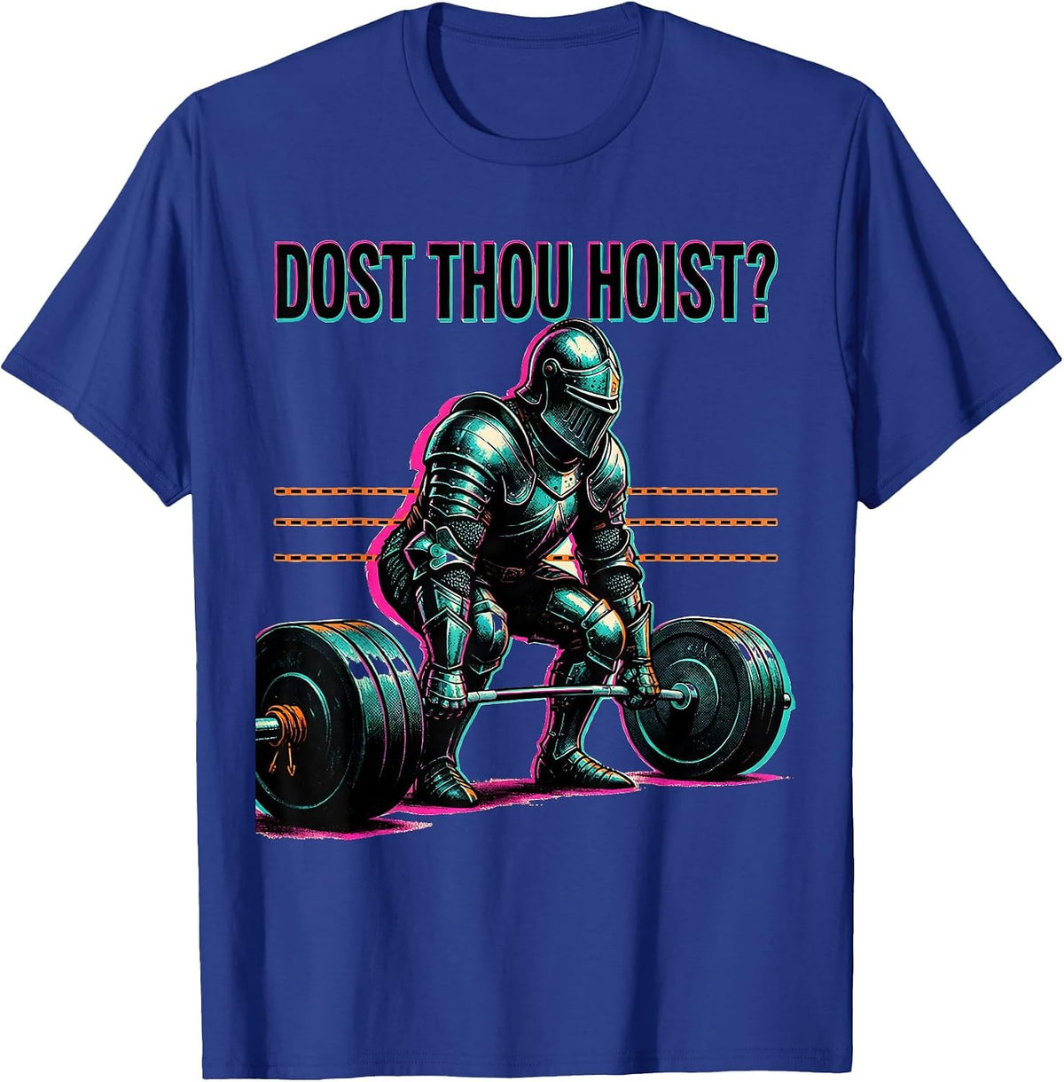 Dost Thou Hoist? Funny Knight Weightlifter Gym Humor T-Shirt - Royal Blue