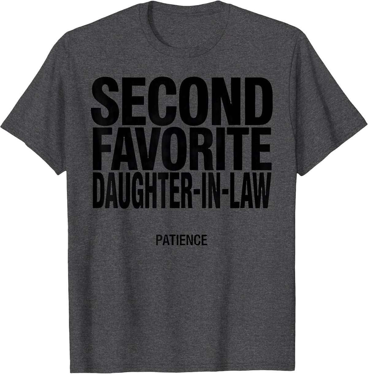Men's Second Favorite Daughter-In-Law Patience Funny In-Law Gift T-Shirt - Dark Heather Grey