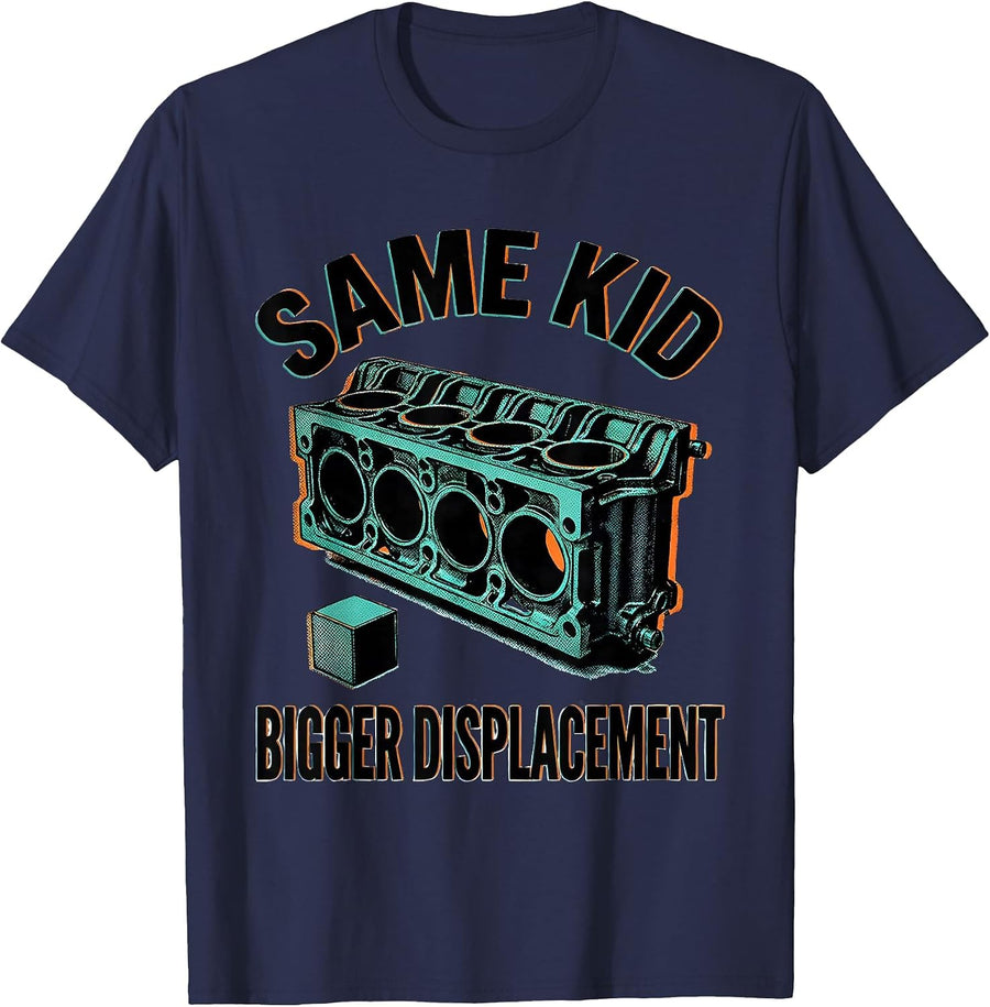 Same Kid Bigger Displacement Funny Mechanic Garage Motor T-Shirt - Navy Blue
