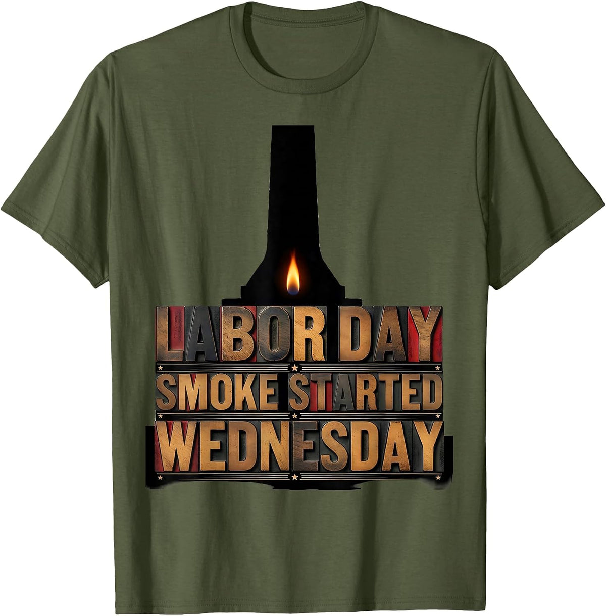Labor Day Smoke Started Wednesday Funny BBQ Cookout Dad T-Shirt - Olive Green