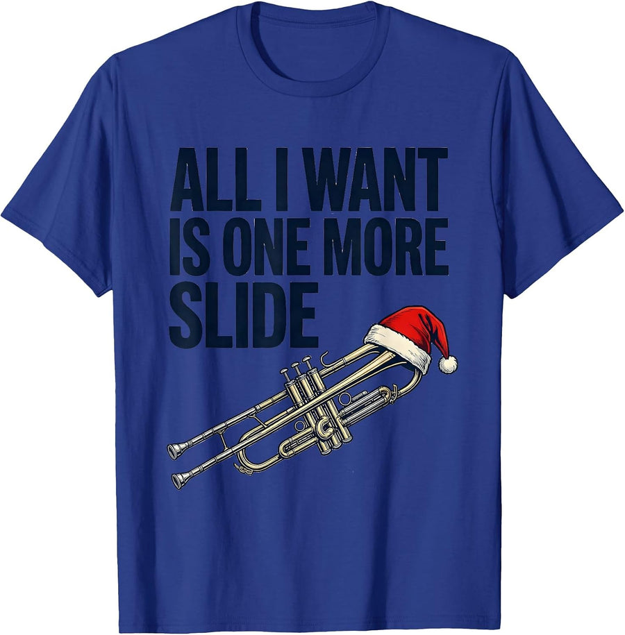 All I Want Is One More Slide Funny Trombone Player Christmas T-Shirt - Royal Blue