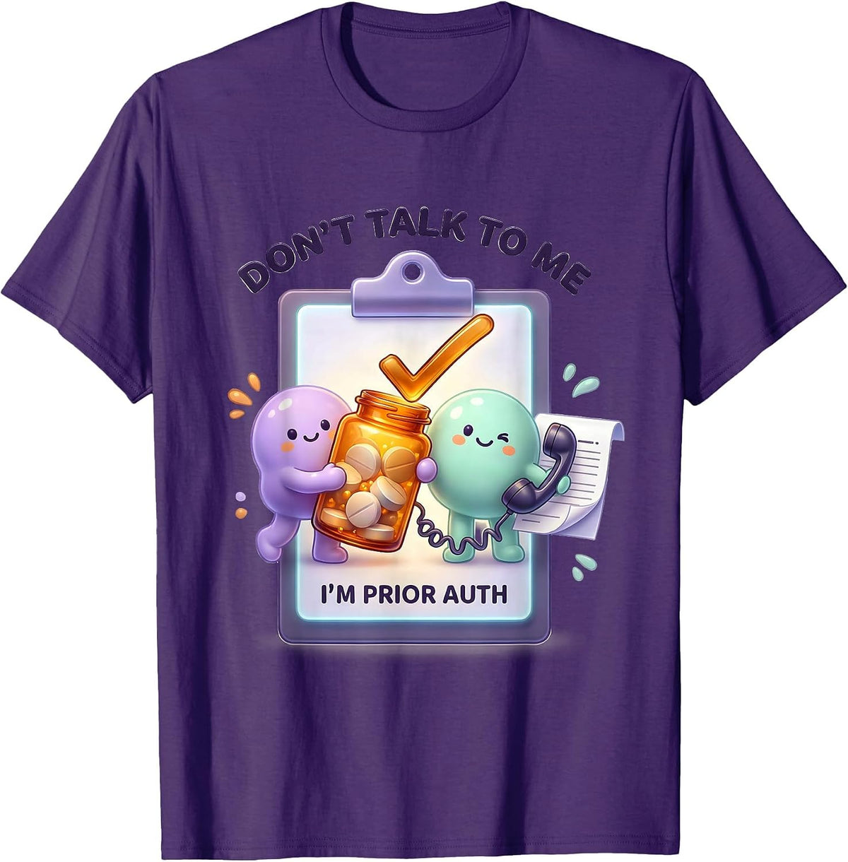 Men's Don't Talk To Me I'm Prior Auth Funny Pharmacy Tech T-Shirt - Purple
