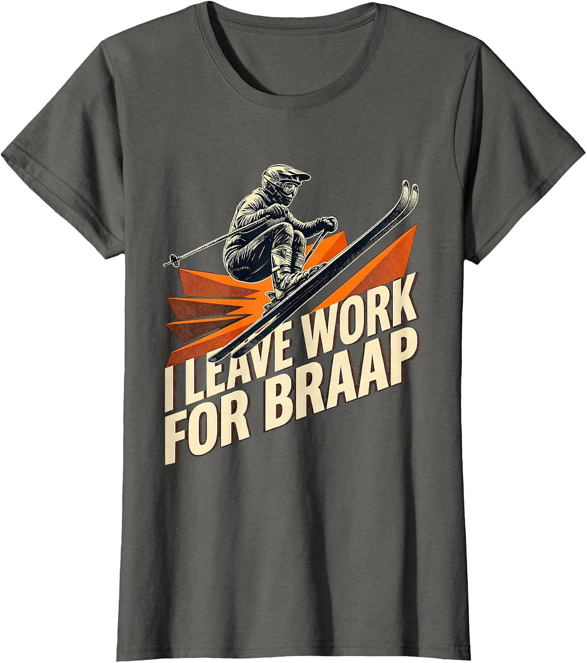 Women's I Leave Work For Braap Funny Snowmobile Rider Snowmobiling T-Shirt - Asphalt Grey