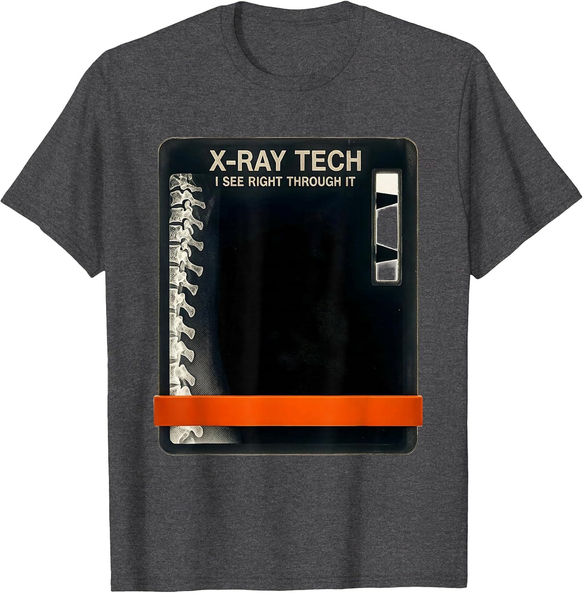 X-Ray Tech, I See Right Through It Radiology Technologist T-Shirt - Dark Heather Grey