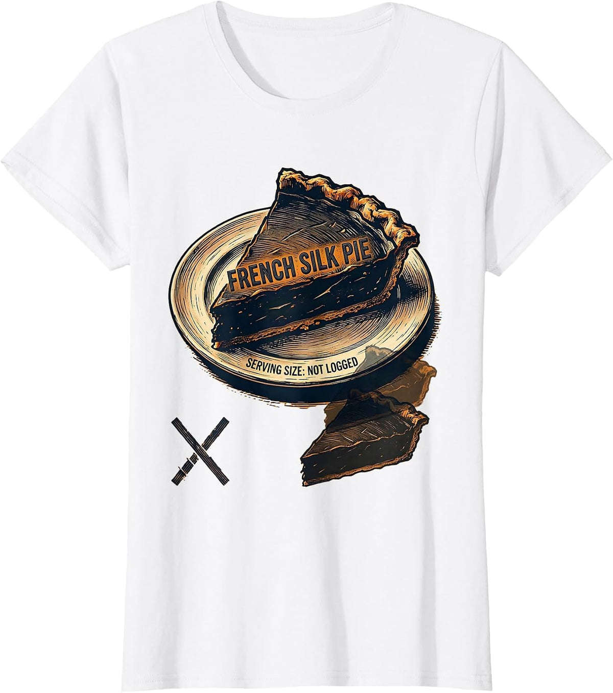Women's French Silk Pie — Serving Size: Not Logged Funny T-Shirt - White