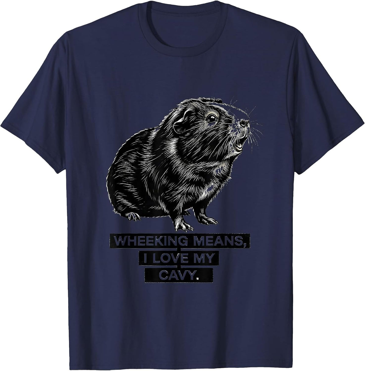 Wheeking Means I Love My Cavy Funny Guinea Pig Lover Humor T-Shirt - Navy Blue