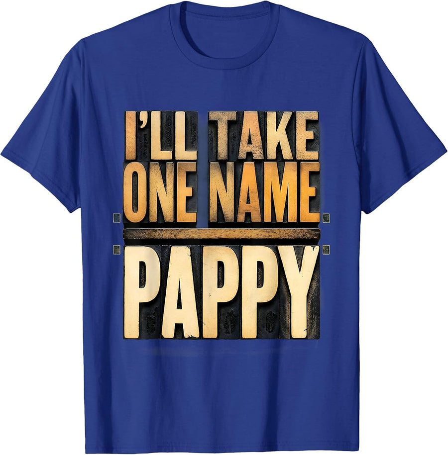 I’ll Take One Name: Pappy Funny Grandfather Family Pride T-Shirt - Royal Blue