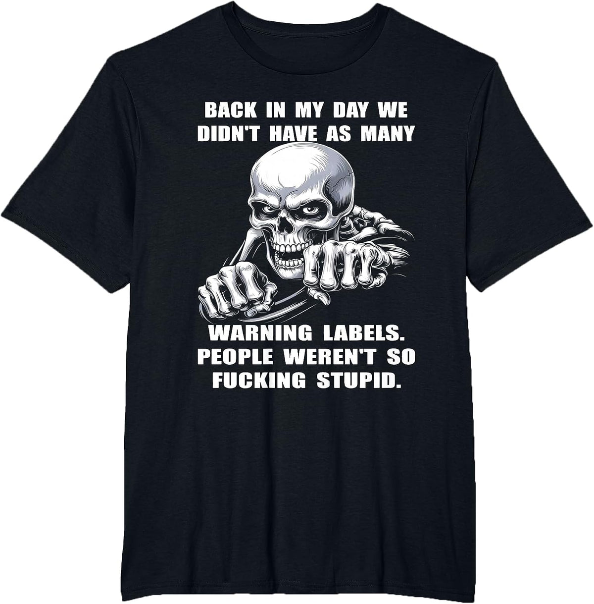 Skull Back in My Day We Didn't Have As Many Warning Labels T-Shirt - Black