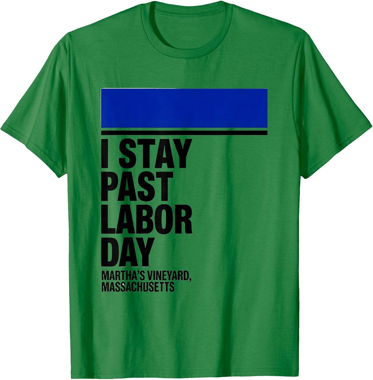 Men's I Stay Past Labor Day — Martha's Vineyard, Massachusetts T-Shirt - Kelly Green