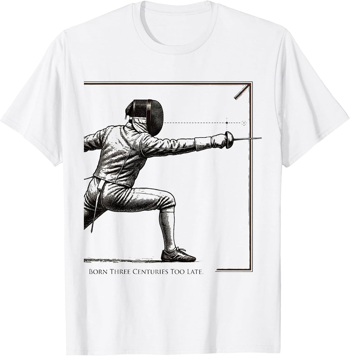 Men's Born Three Centuries Too Late Funny Fencing Sport Fencer T-Shirt - White