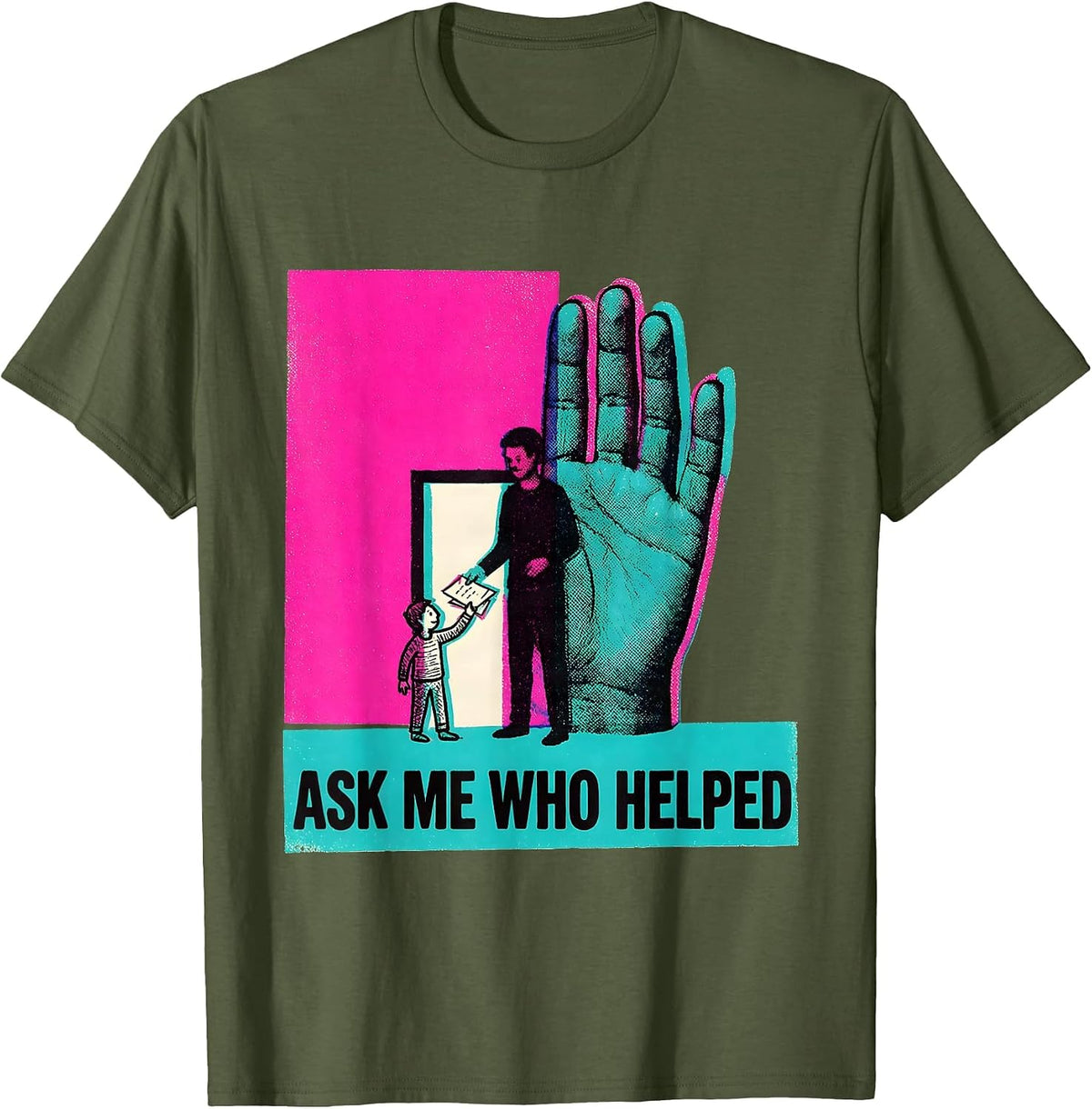 Ask Me Who Helped Funny School Counselor Camp Counselor T-Shirt - Olive Green