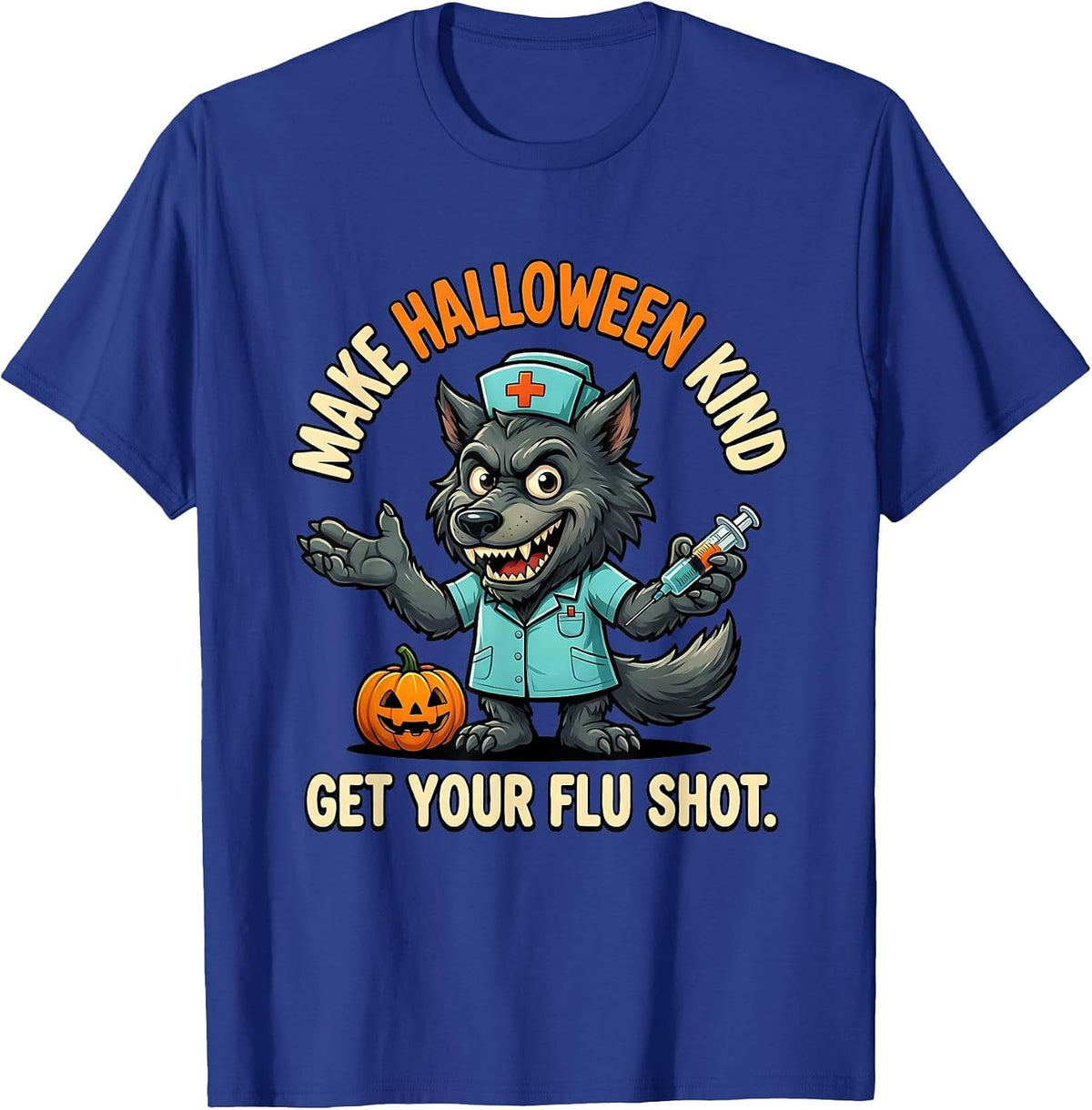Men's Make Halloween Kind Get Your Flu Shot Funny Nurse Halloween T-Shirt - Royal Blue