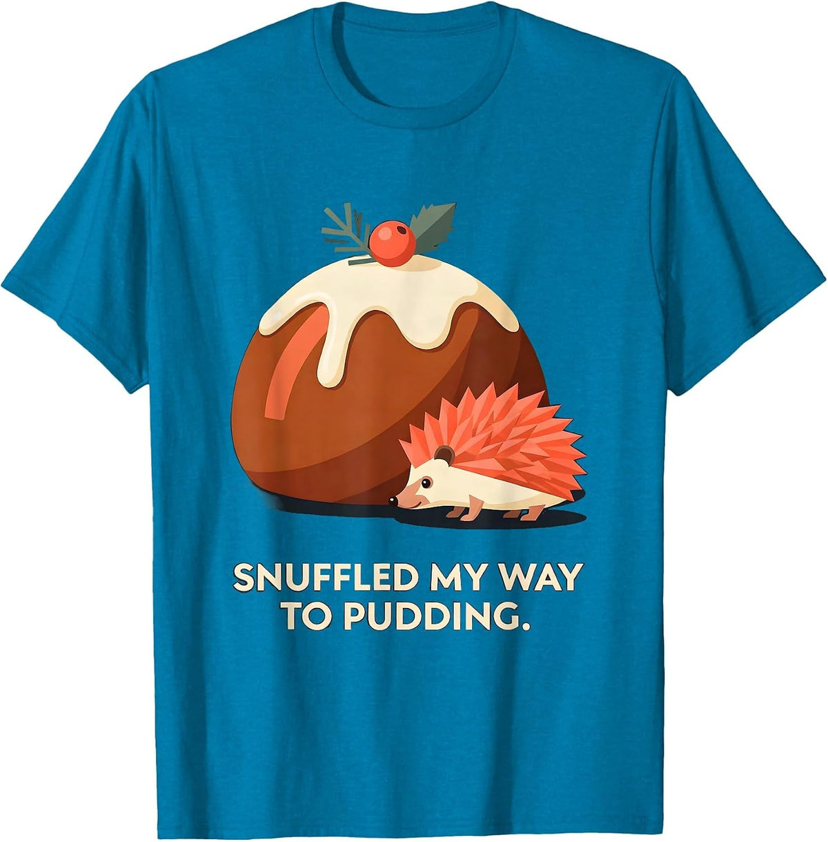 Snuffled My Way To Pudding Cute Hedgehog Christmas Novelty T-Shirt - Sapphire Blue