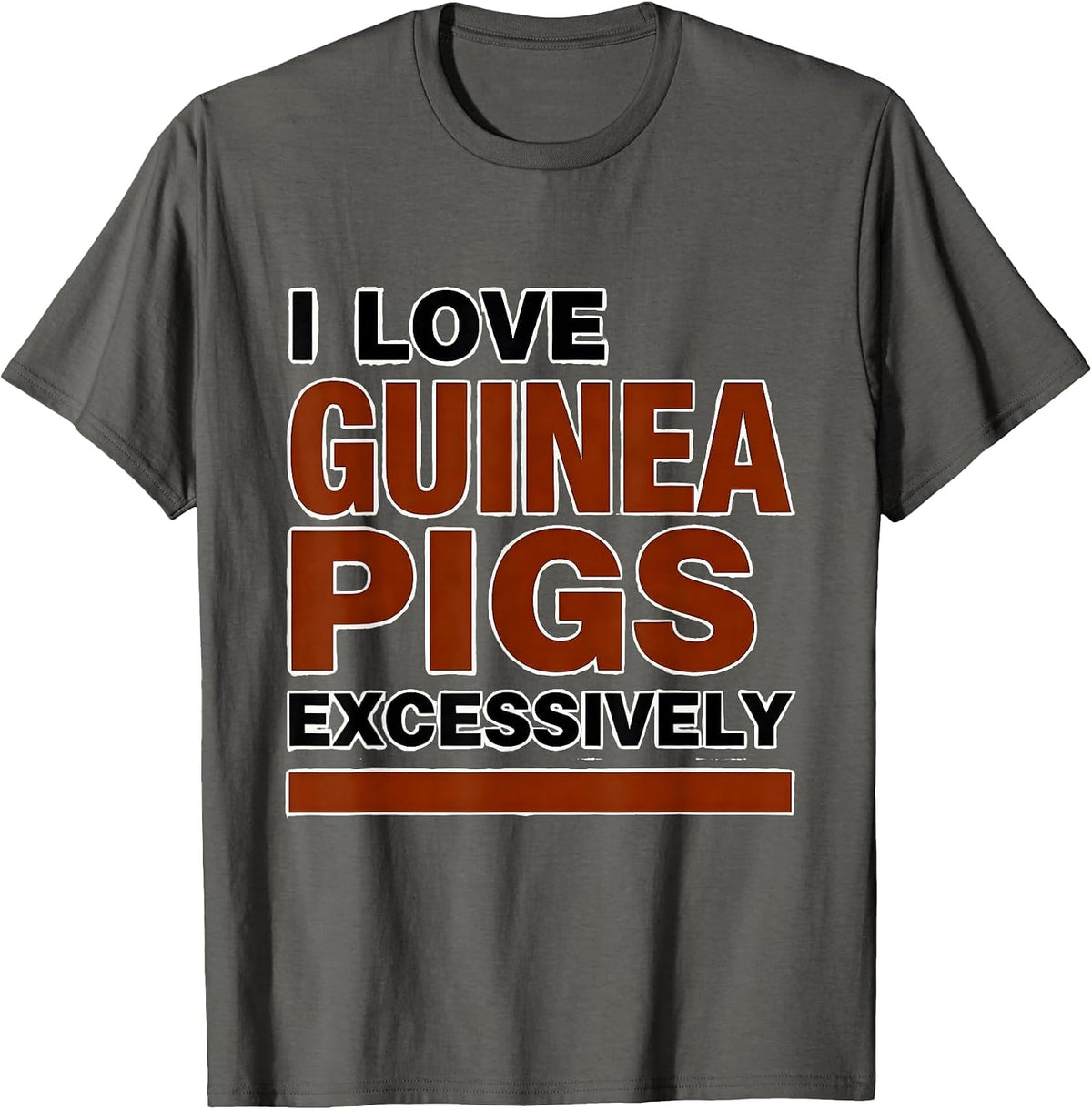 I Love Guinea Pigs Excessively Funny Pig Lover Humor T-Shirt - Asphalt Grey