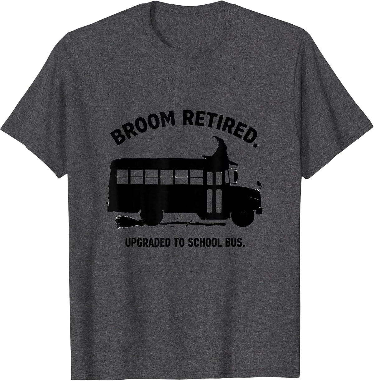 Men's Broom Retired Upgraded To School Bus Funny Halloween Teacher T-Shirt - Dark Heather Grey