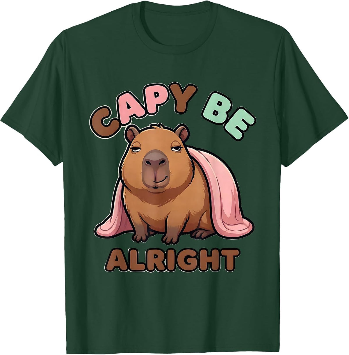Men's Capy Be Alright Cute Kawaii Capybara Meme Humor T-Shirt - Dark Green