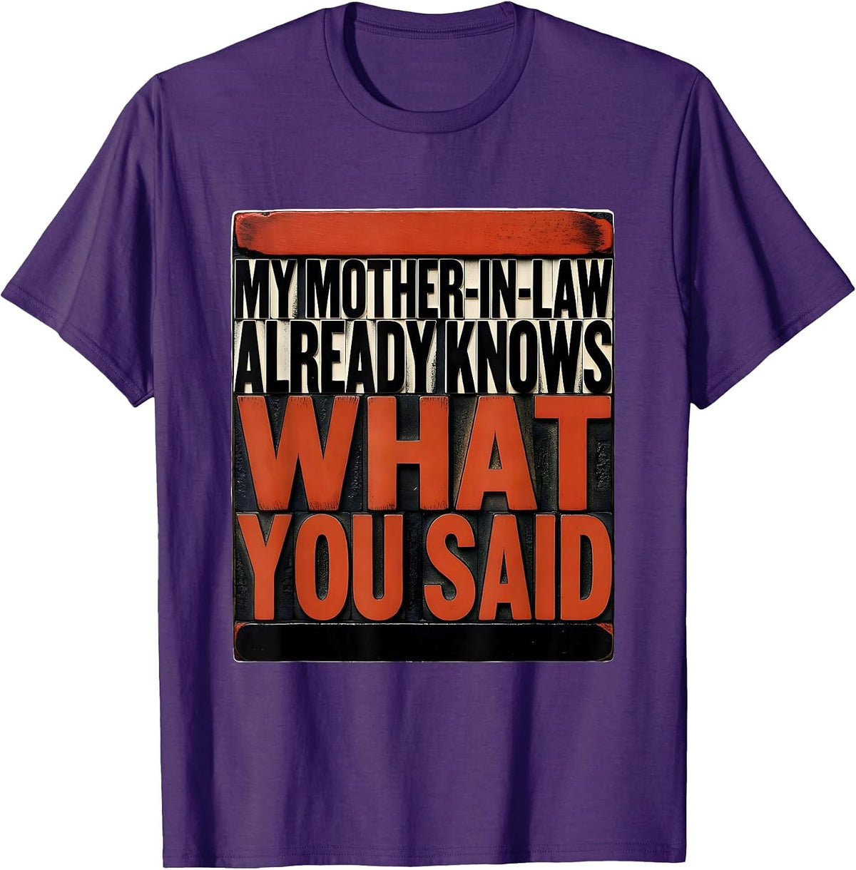 My Mother-In-Law Already Knows What You Said Funny Gift T-Shirt - Purple