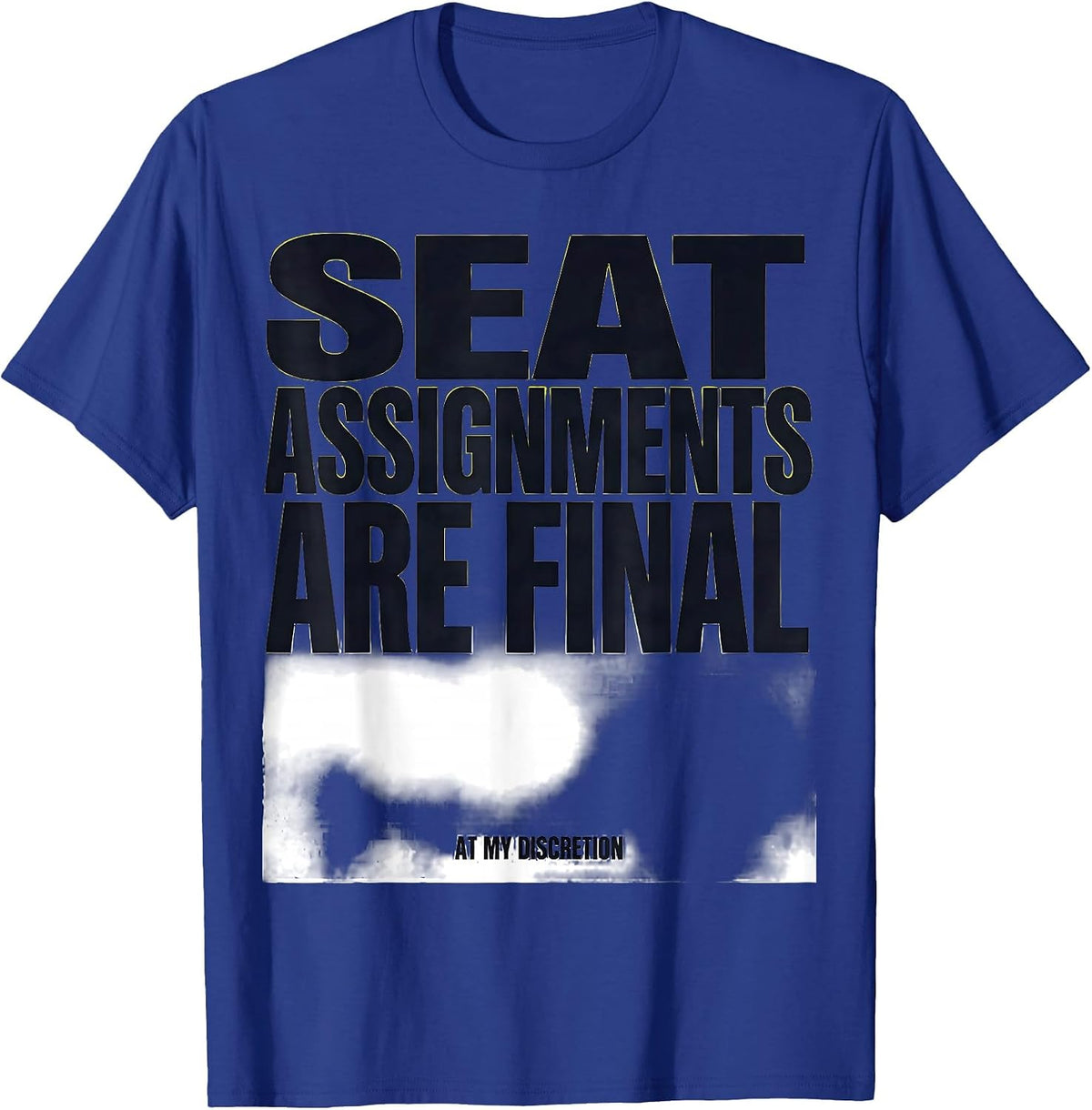 Seat Assignments Are Final At My Discretion Funny School Bus T-Shirt - Royal Blue