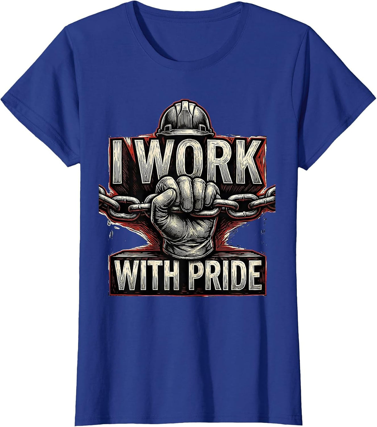 Women's I Work With Pride Union Worker Labor Day Skilled Trade T-Shirt - Royal Blue