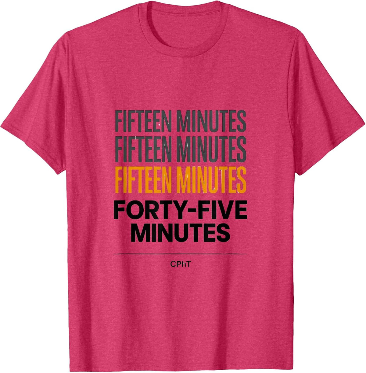 Fifteen Minutes CPhT Funny Pharmacy Technician T-Shirt - Red Heather