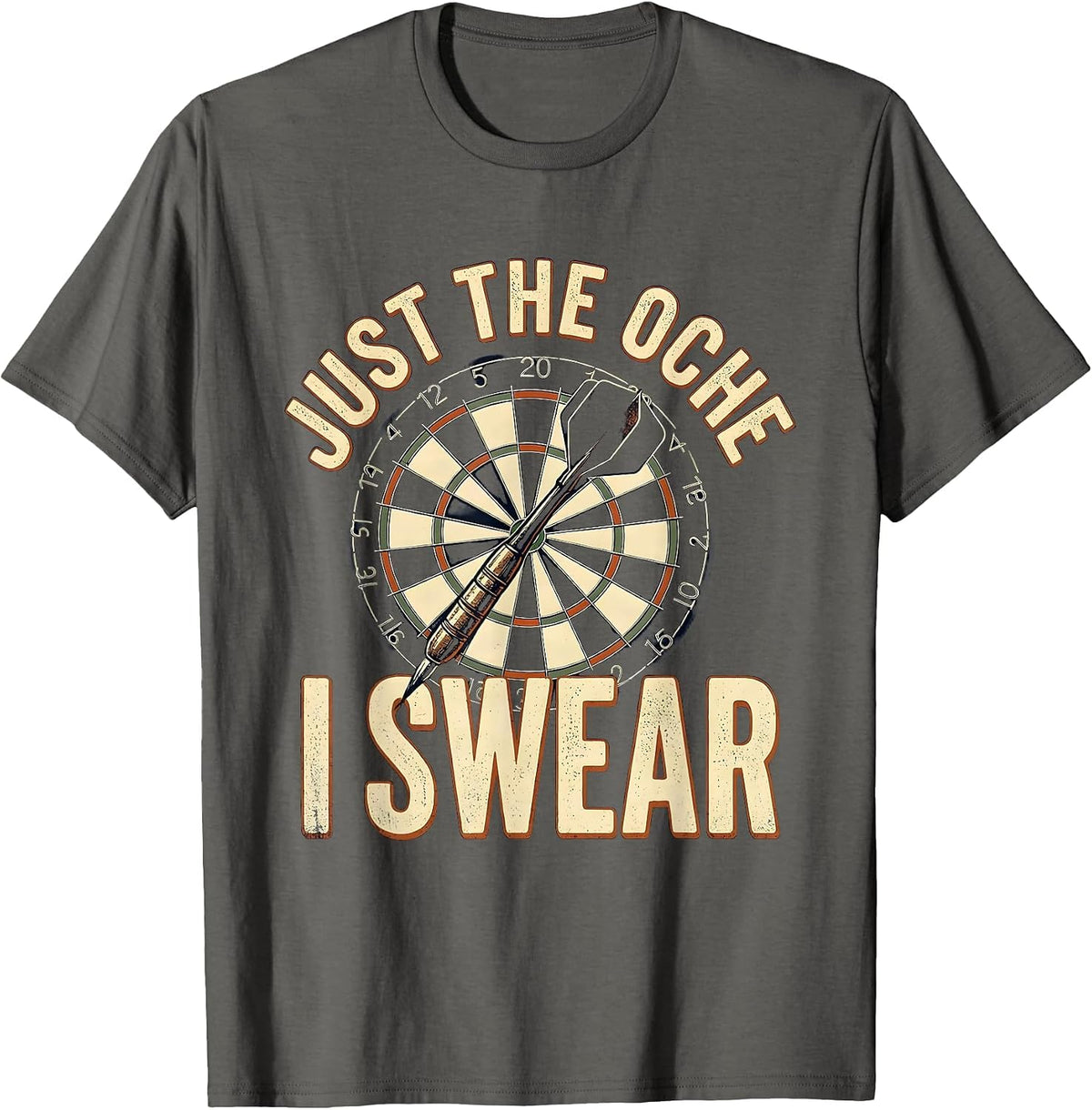 Men's Just The Oche I Swear Vintage Darts Player Pub Humor T-Shirt - Asphalt Grey