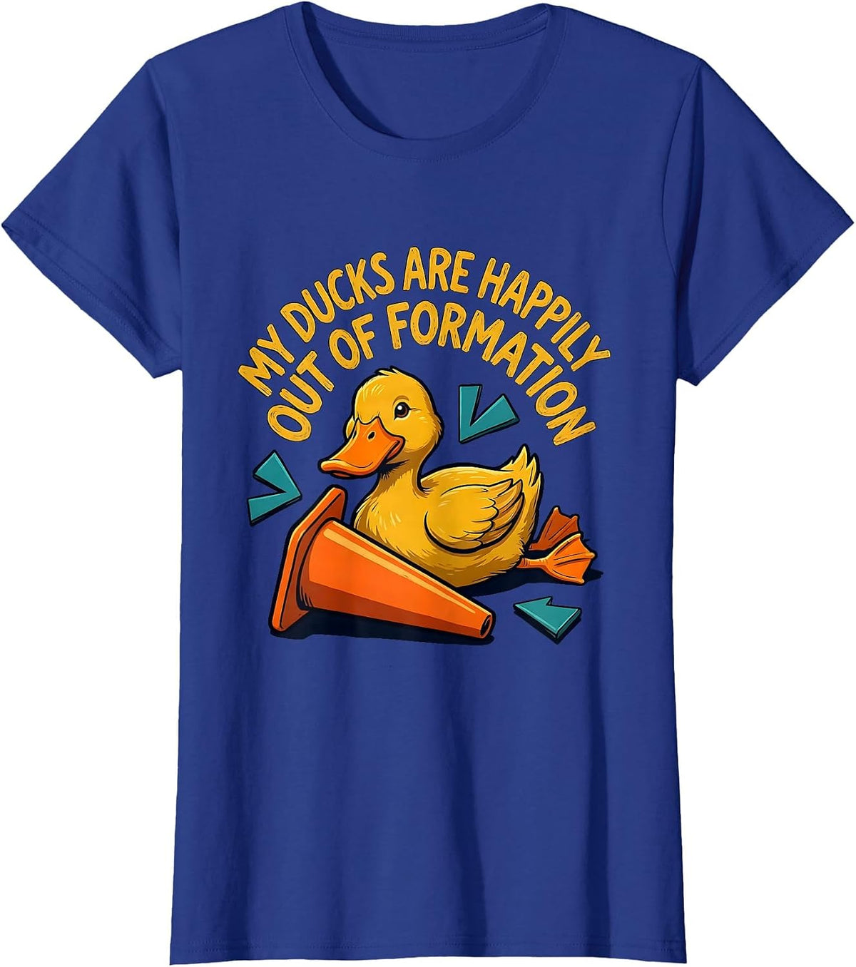 Women's My Ducks Are Happily Out Of Formation Funny Duck Novelty T-Shirt - Royal Blue