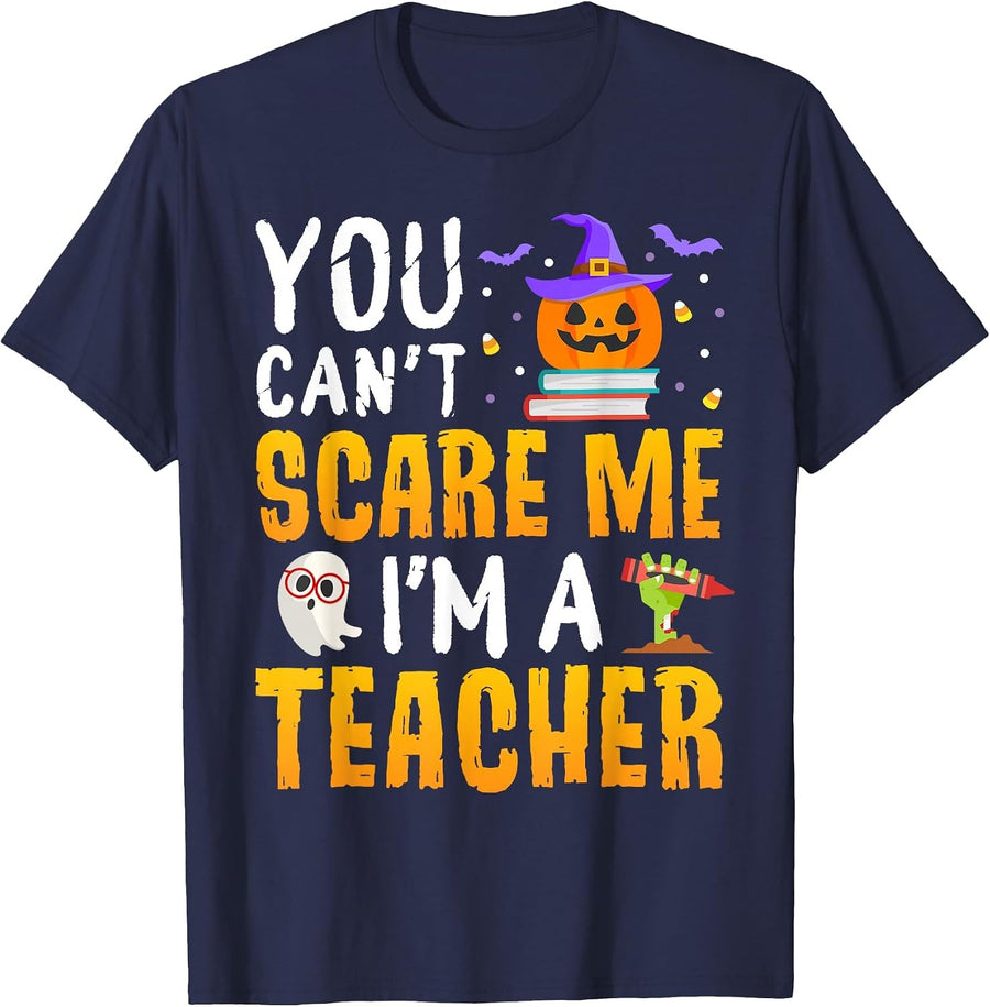 You Cant Scare Me Im A Teacher Halloween Trick or Teach 2026 T-Shirt - Navy Blue