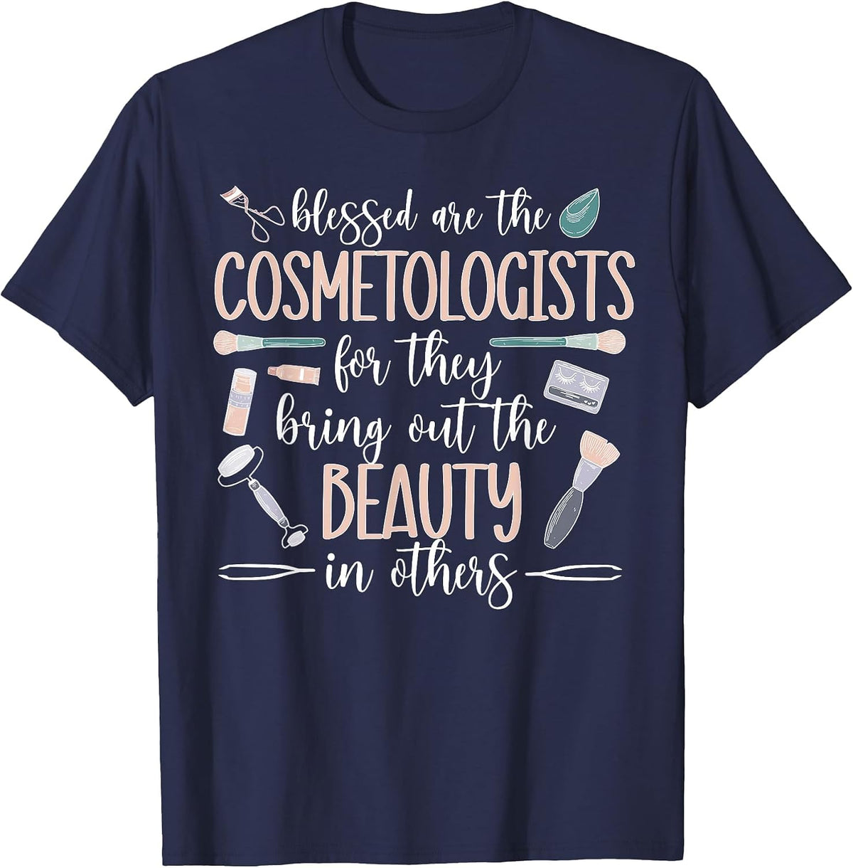 Blessed are The Cosmetologist Cosmetology T-Shirt - Navy Blue