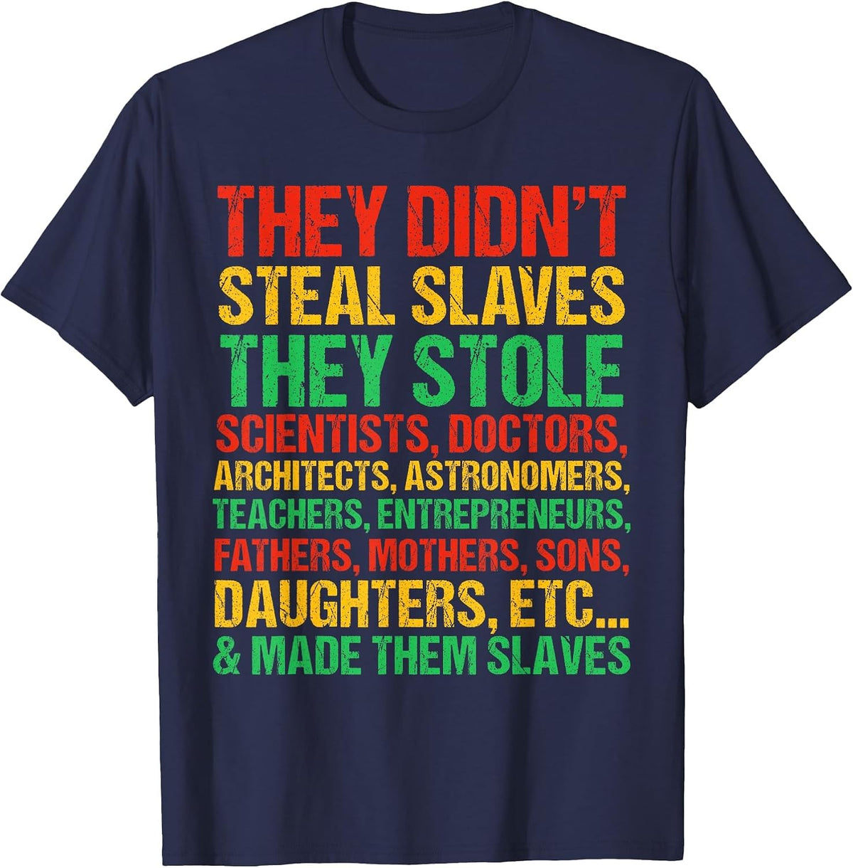 They Didn't Steal Slaves Black History Month Pride T-Shirt - Navy Blue