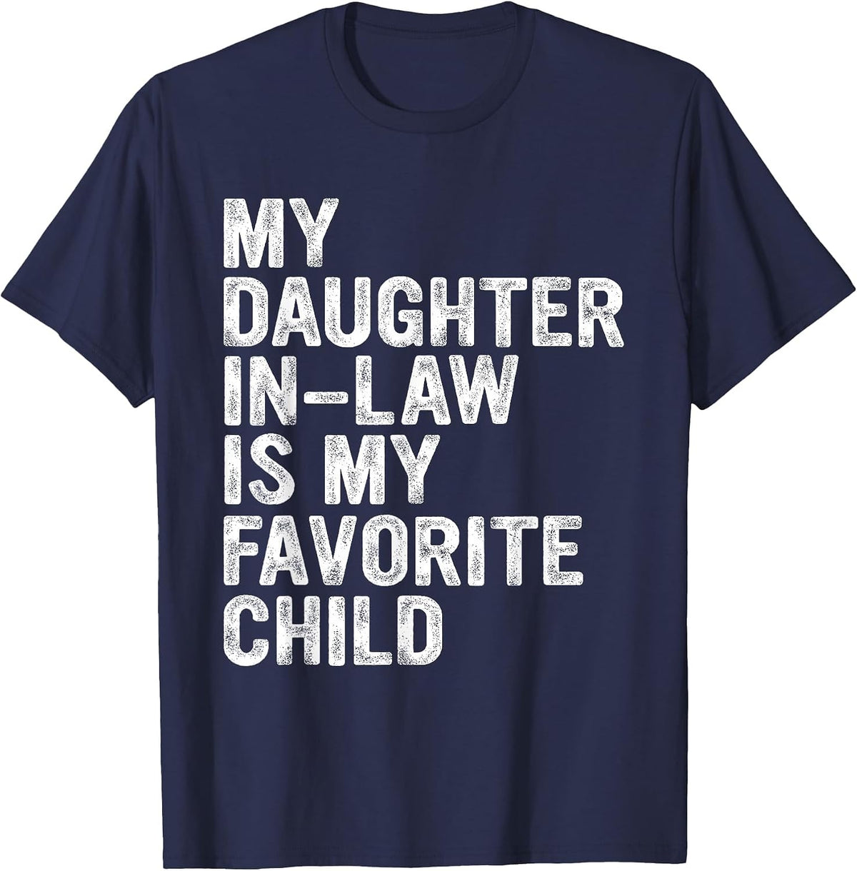My Daughter in Law is My Favourite Child T-Shirt - Navy Blue