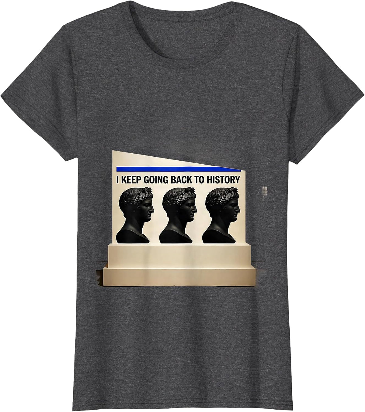 Women's I Keep Going Back To History Funny History Teacher History T-Shirt - Dark Heather Grey