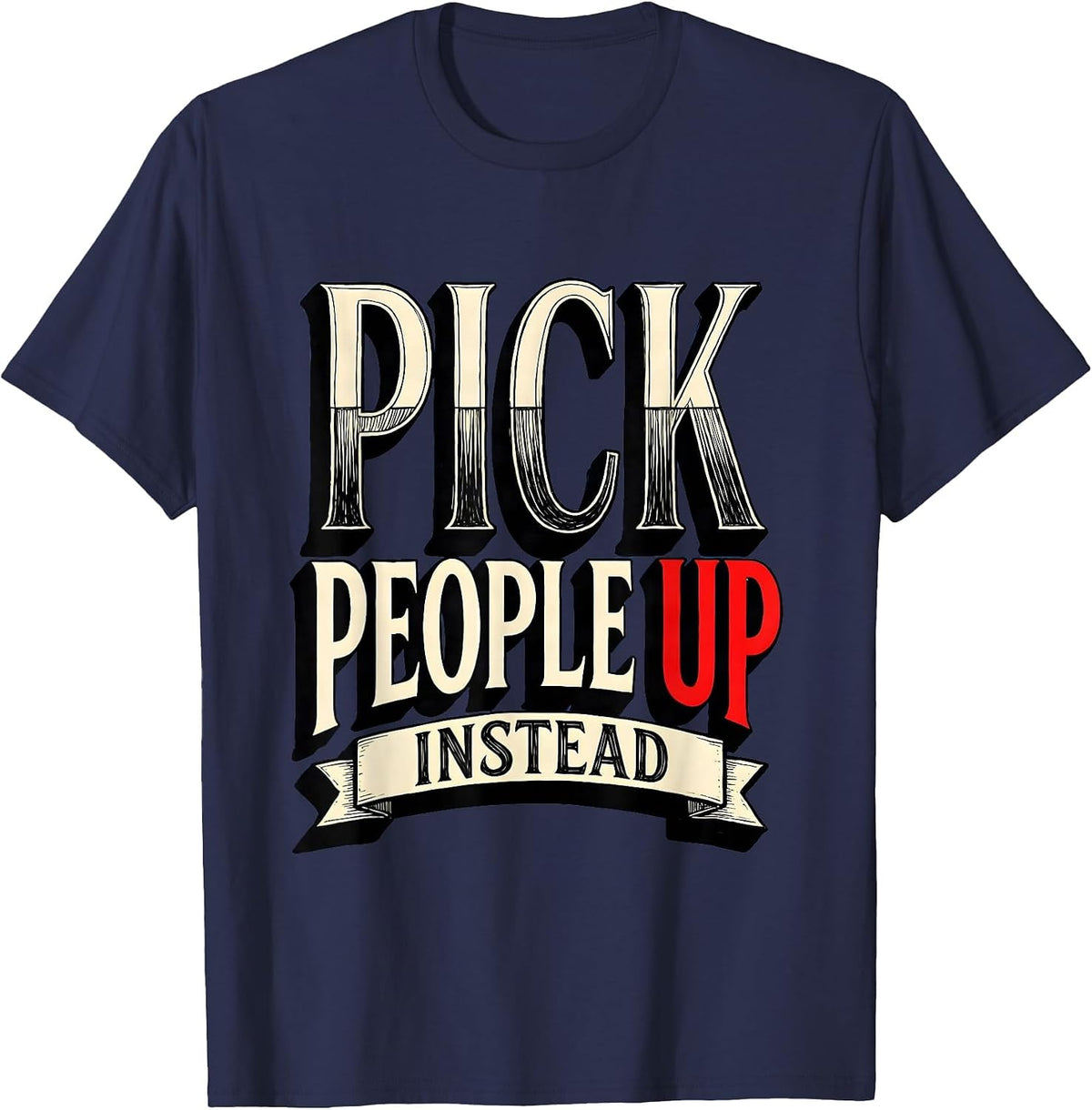 Pick People Up Instead Anti Bullying Design T-Shirt - Navy Blue