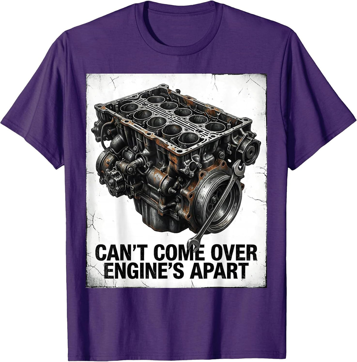Men's Can't Come Over Engine's Apart Distressed Mechanic Garage T-Shirt - Purple