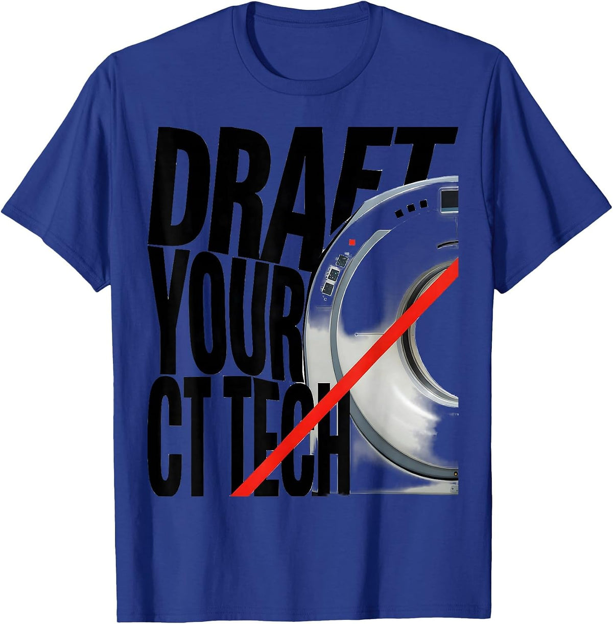 Draft Your CT Tech Funny Radiology Tech Humor T-Shirt - Royal Blue