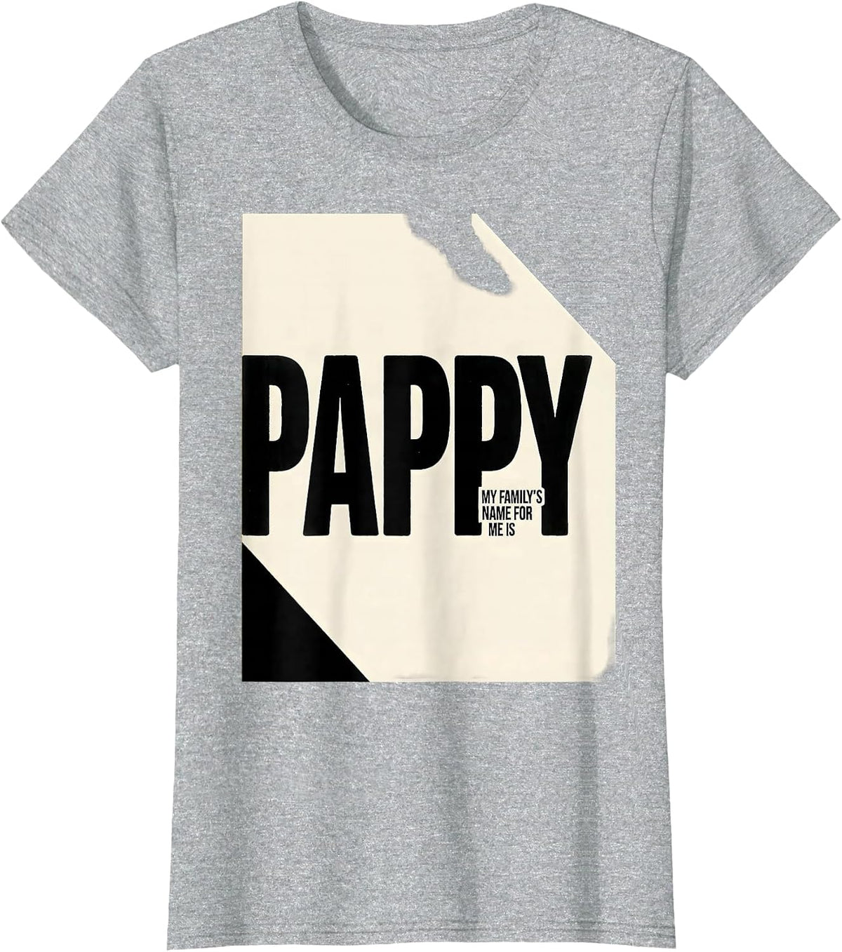 Women's My Family's Name For Me Is Pappy Funny Grandfather Nickname T-Shirt - Heather Grey