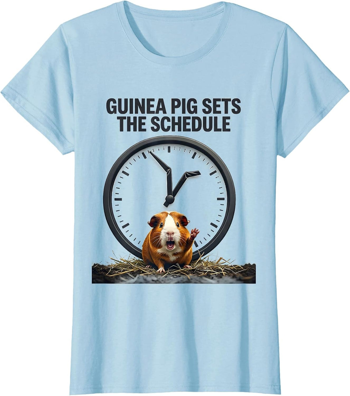 Guinea Pig Sets The Schedule Funny Pet Lover Gift T-Shirt - Baby Blue