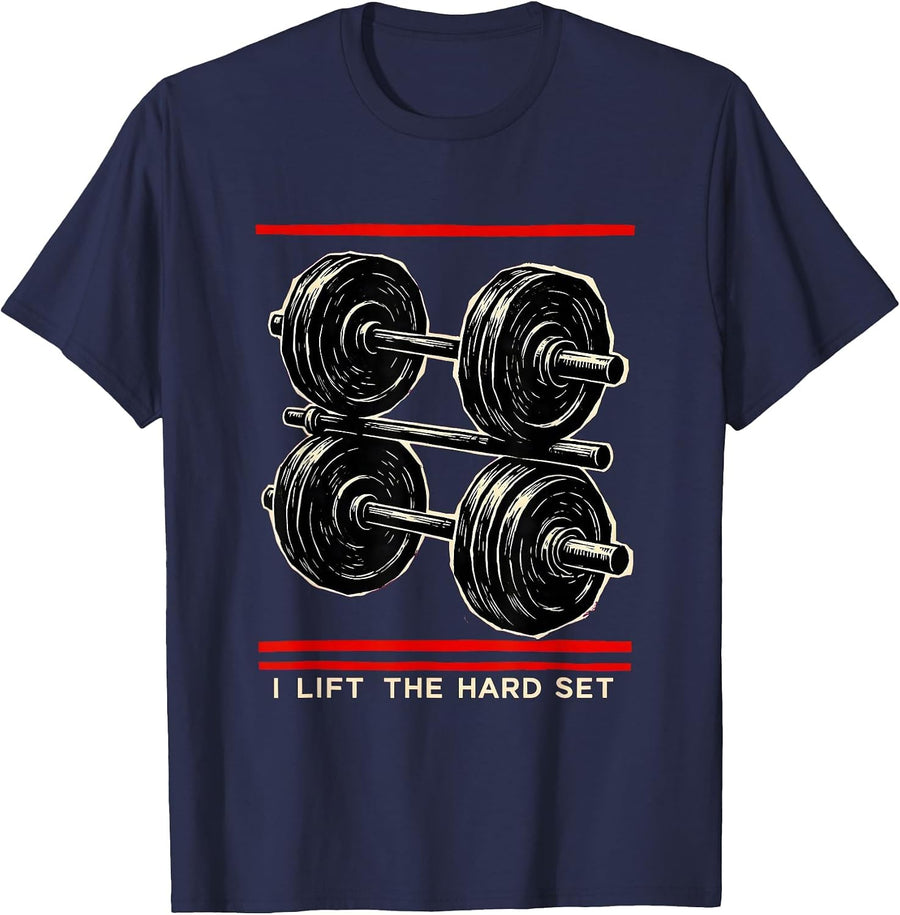 I Lift The Hard Set Funny Gym Motivation Weightlifter Humor T-Shirt - Navy Blue