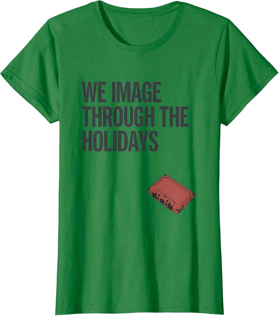 Women's We Image Through The Holidays Radiology Tech Christmas Humor T-Shirt - Kelly Green