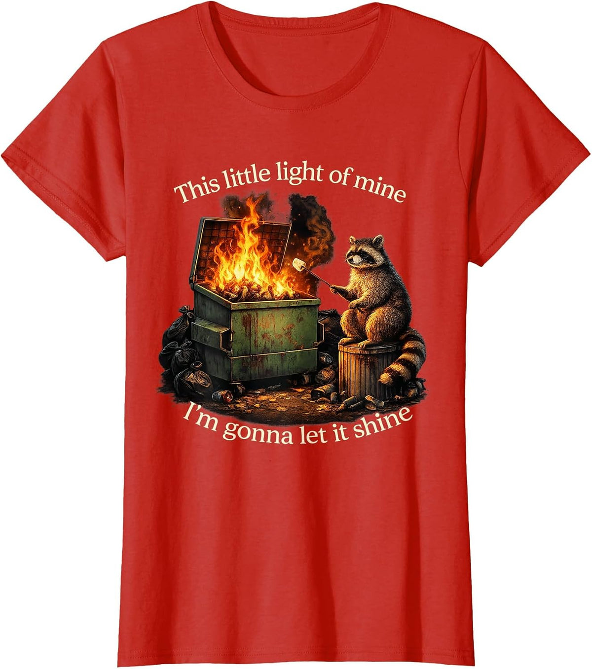Dumpster Fire Raccoon This Little Light of Mine Funny T-Shirt - Red