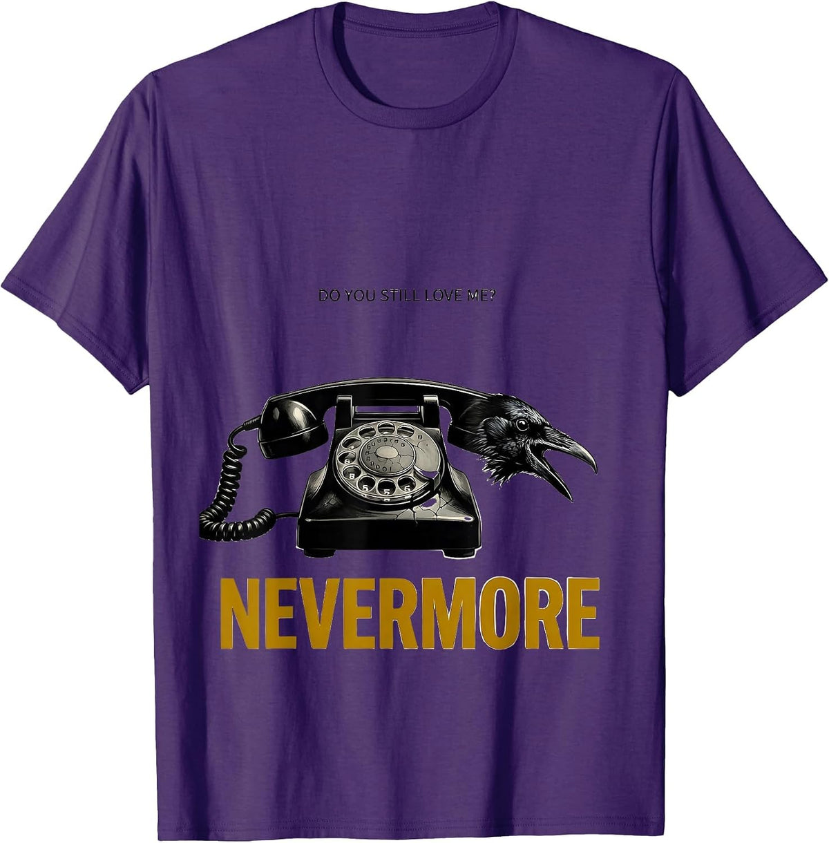 Men's Do You Still Love Me Nevermore Gothic Edgar Allan Poe Raven T-Shirt - Purple