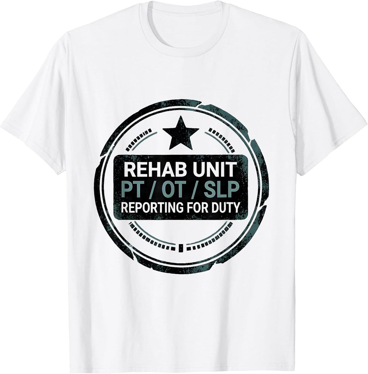 Men's Rehab Unit: PT / OT / SLP, Reporting For Duty Therapy Team T-Shirt - White