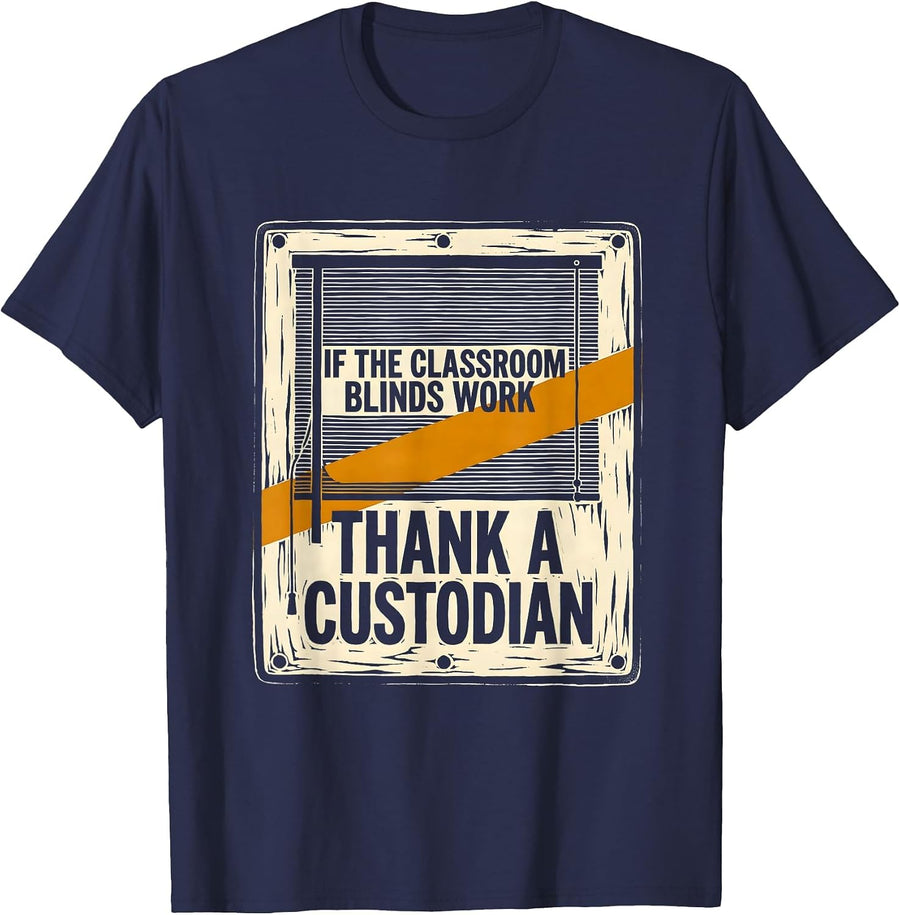 If The Classroom Blinds Work Thank A Custodian Funny T-Shirt - Navy Blue