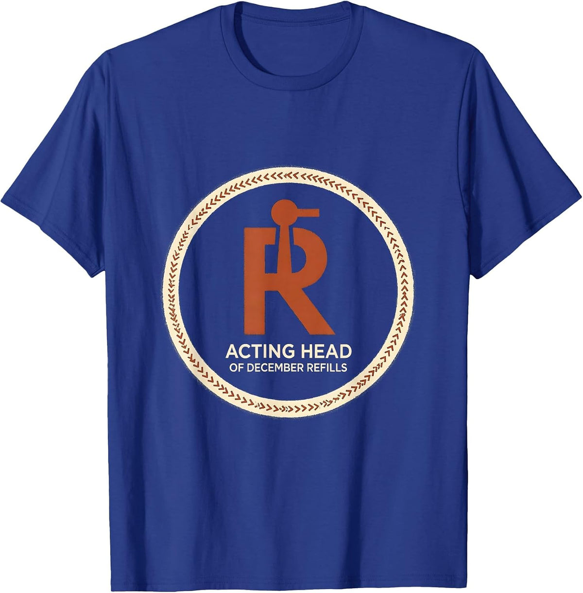 Acting Head of December Refills Funny Pharmacy Squad T-Shirt - Royal Blue