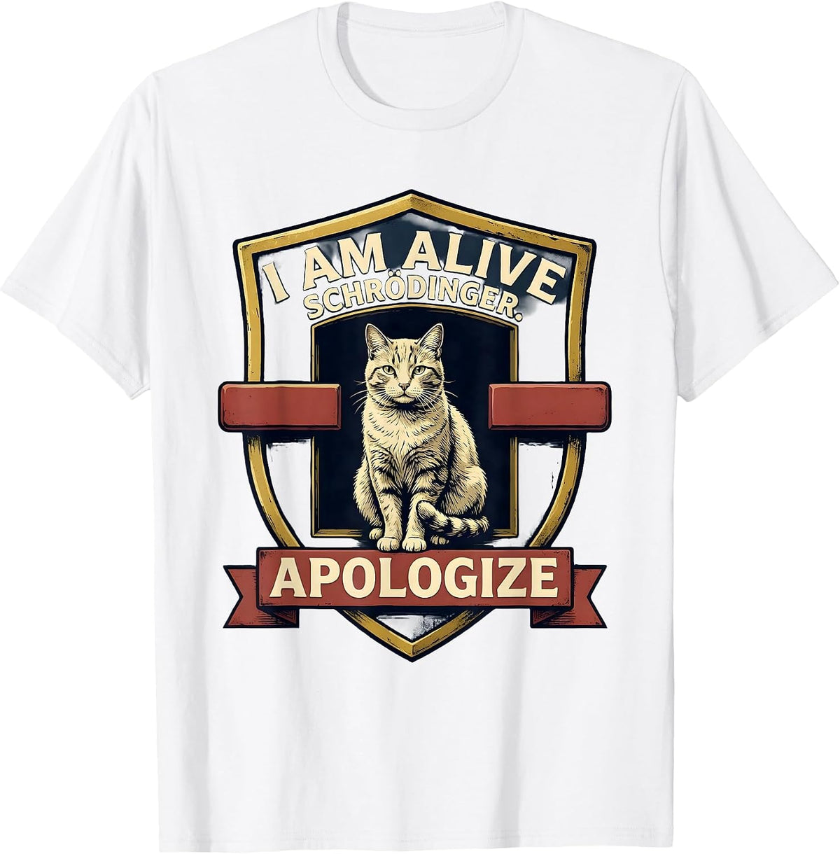 Men's I Am Alive Schrödinger Apologize Funny Quantum Physics Humor T-Shirt - White