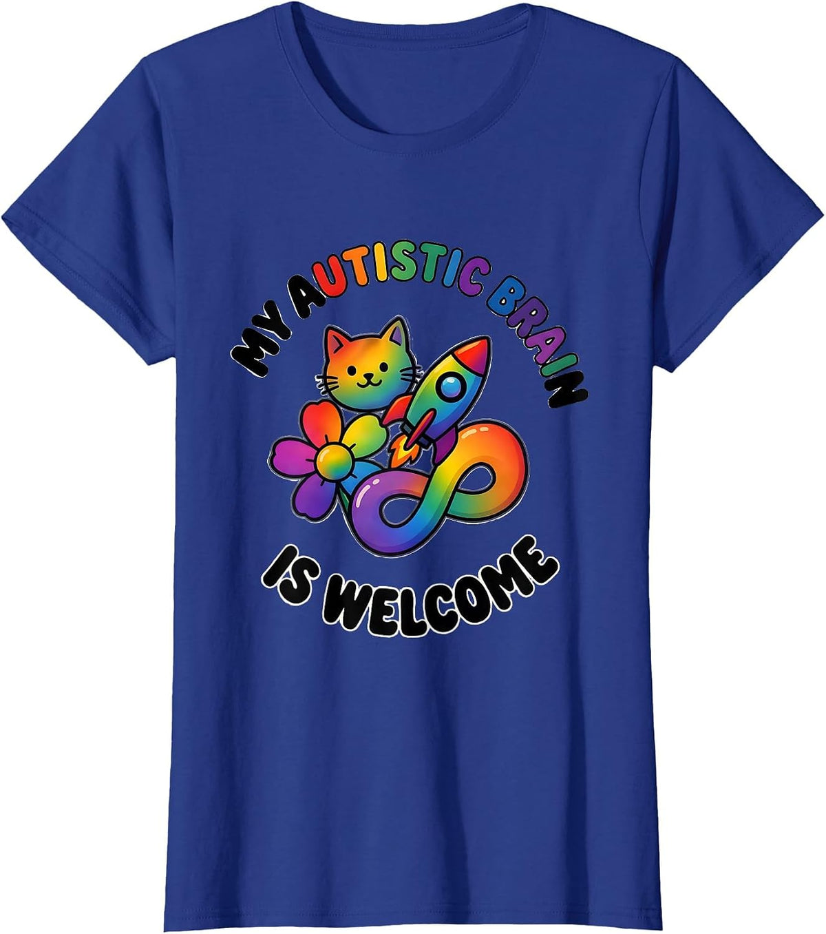 Women's My Autistic Brain Is Welcome Colorful Neurodiversity T-Shirt - Royal Blue