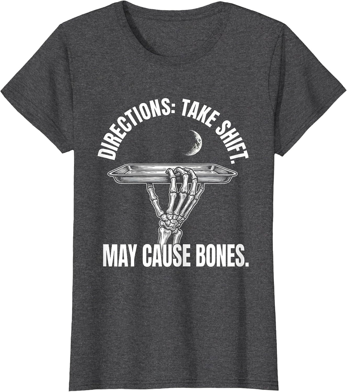 Women's Directions: Take Shift. May Cause Bones Halloween Pharmacy T-Shirt - Dark Heather Grey
