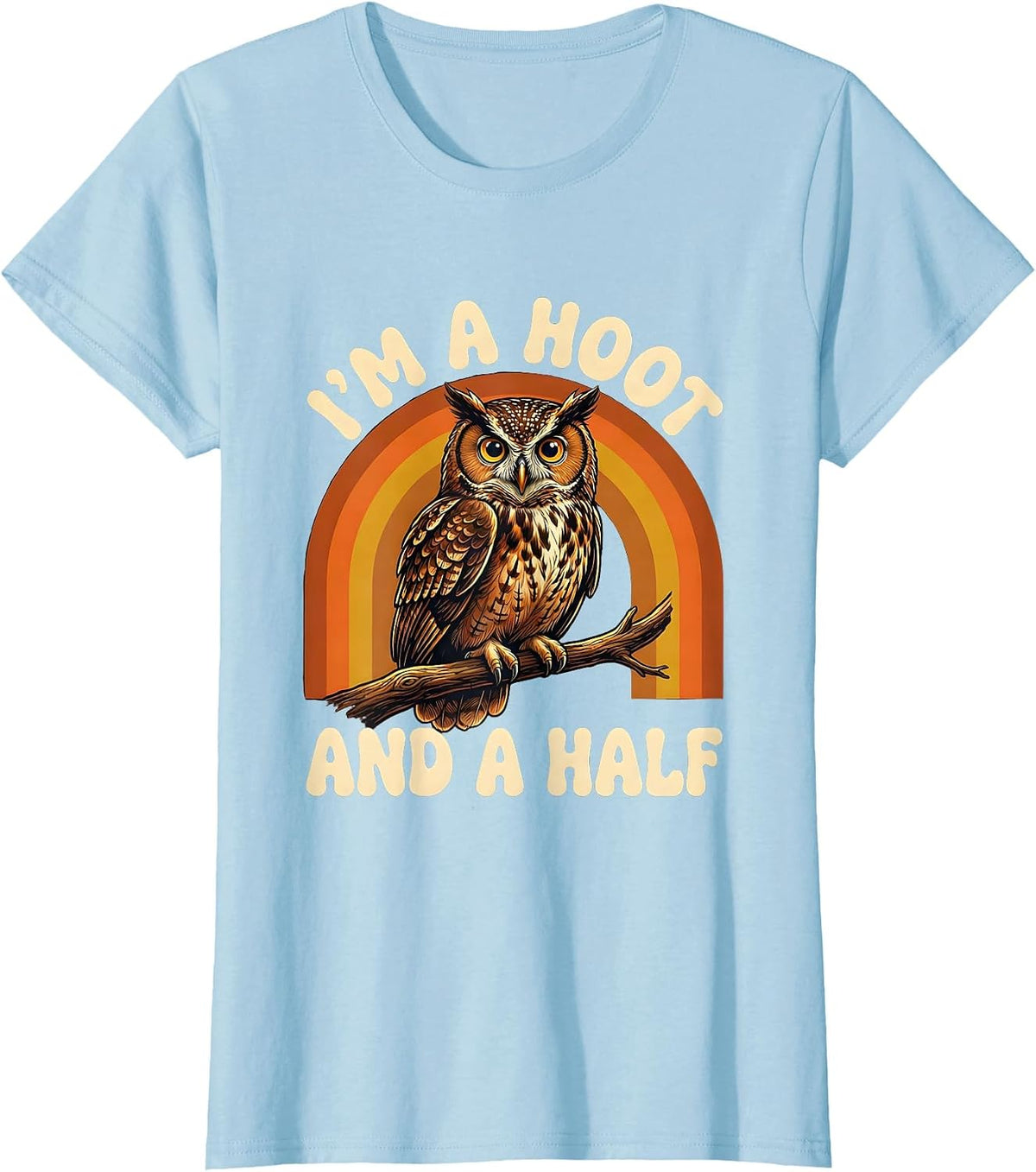 Women's I'm A Hoot And A Half Retro Owl Bird Lover Humor T-Shirt - Baby Blue