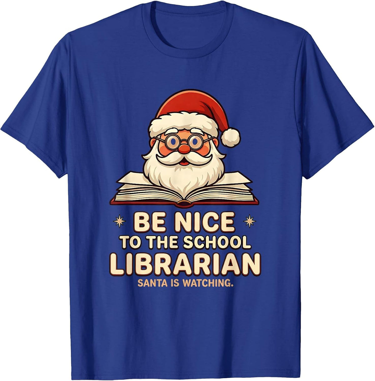 Men's Be Nice To The School Librarian, Santa Is Watching Funny T-Shirt - Royal Blue