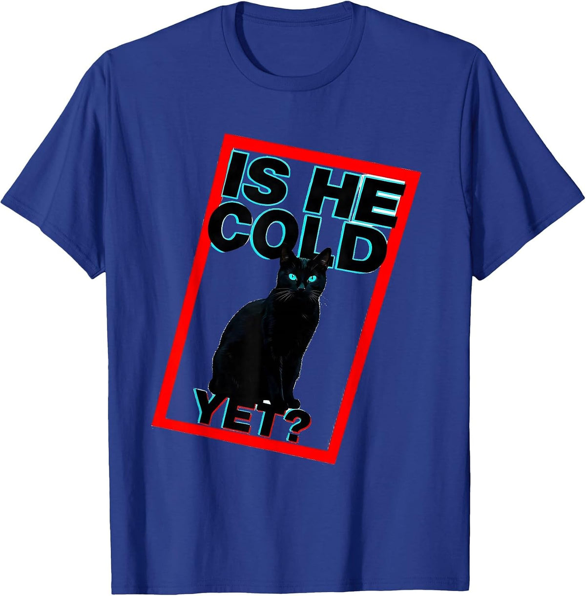 Men's Is He Cold Yet Dark Humor Gothic Cat Raven Humor T-Shirt - Royal Blue